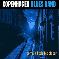 Copenhagen Blues Band - Come A Little Bit Closer (2022)