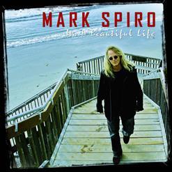 Mark Spiro - It's A Beautiful Life (2012)